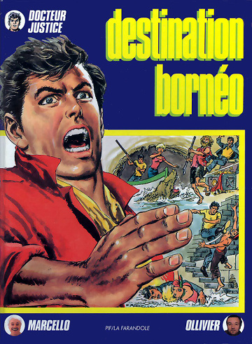 Docteur Justice - Tome 05 - Destination Bornéo Docteur Justice - Tome 05 - Destination Bornéo
