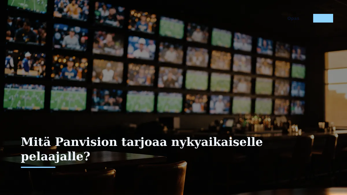 Mitä Panvision tarjoaa nykyaikaiselle pelaajalle?