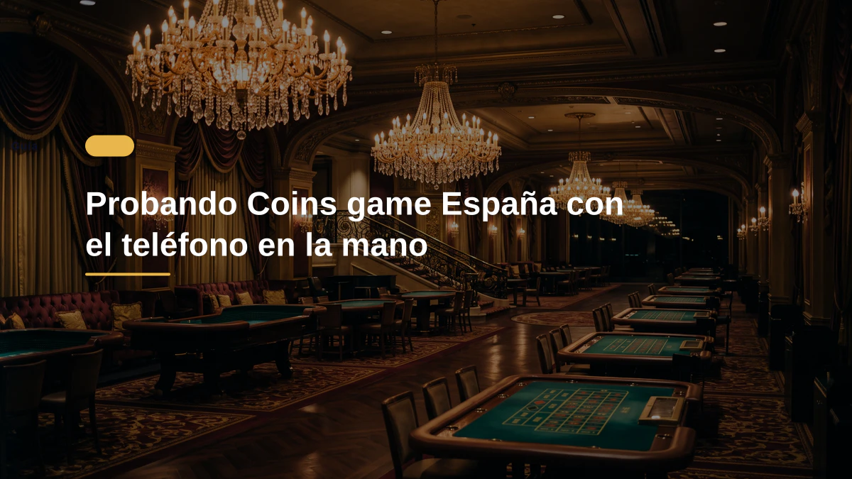Probando Coins game España con el teléfono en la mano