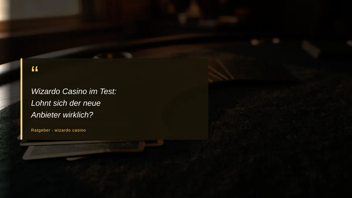Wizardo Casino im Test: Lohnt sich der neue Anbieter wirklich?