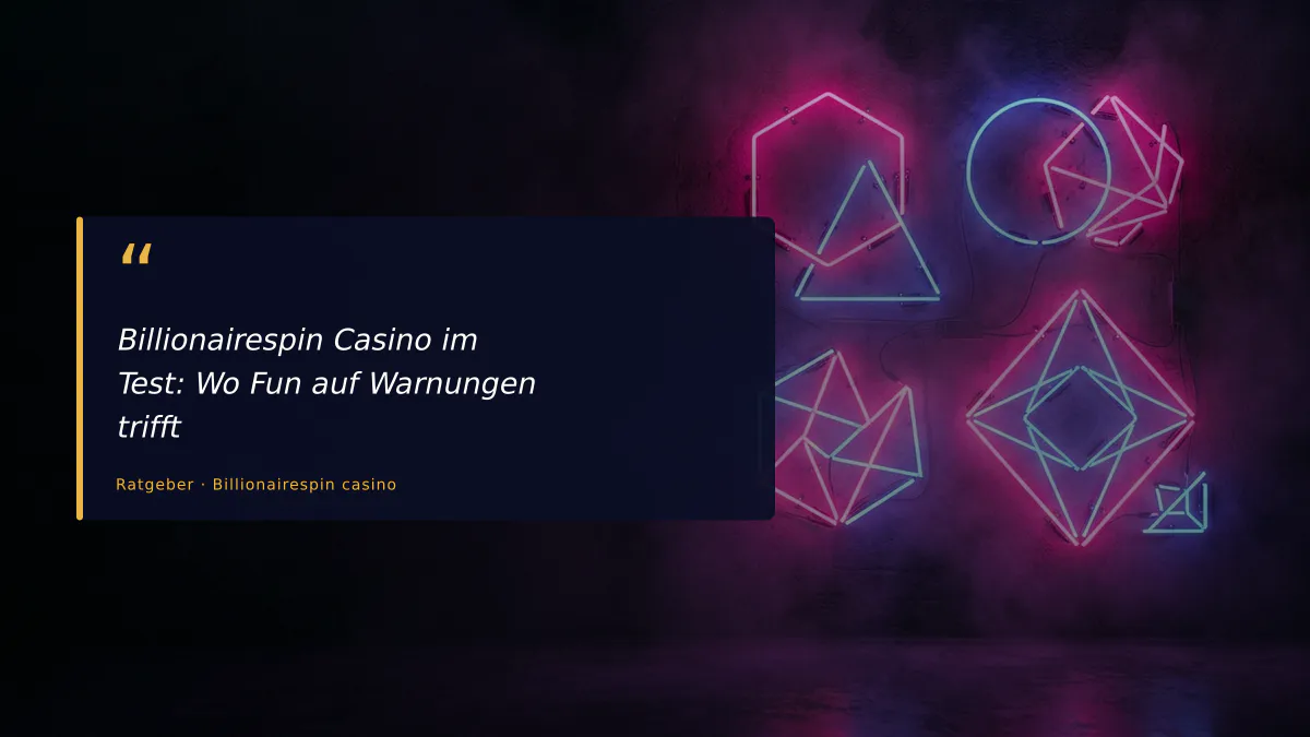 Billionairespin Casino im Test: Wo Fun auf Warnungen trifft
