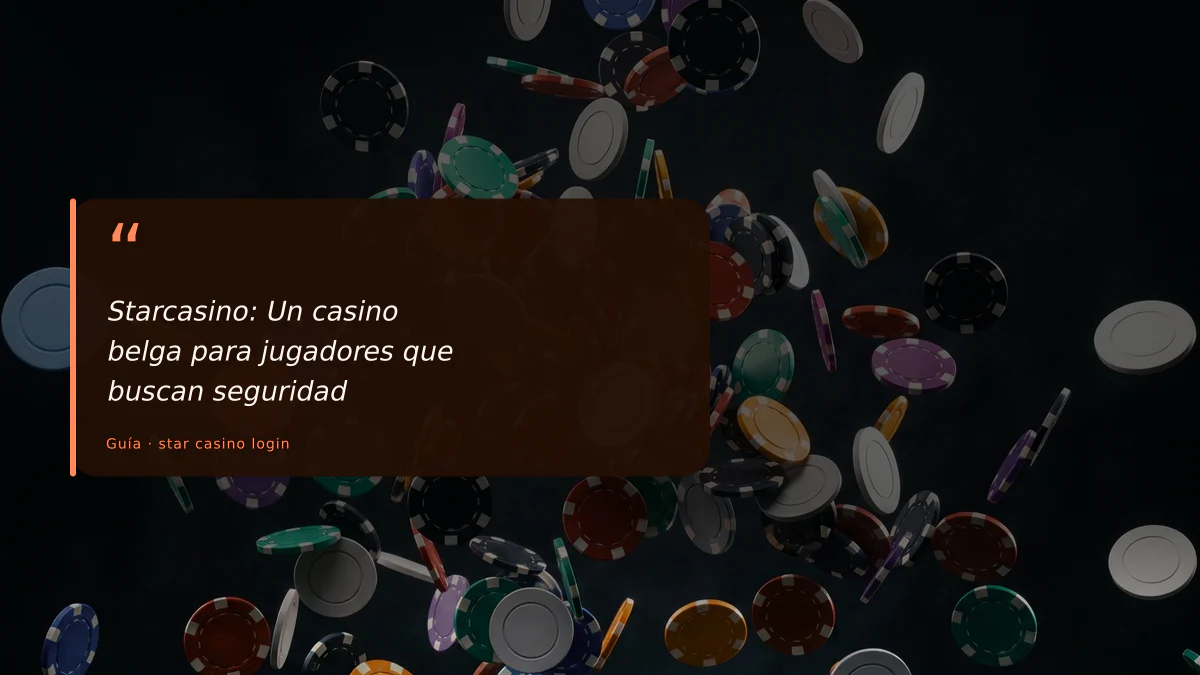 Starcasino: Un casino belga para jugadores que buscan seguridad