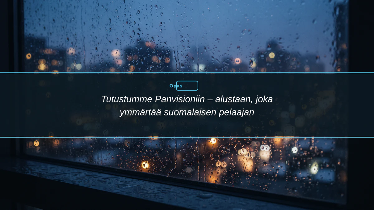 Tutustumme Panvisioniin – alustaan, joka ymmärtää suomalaisen pelaajan