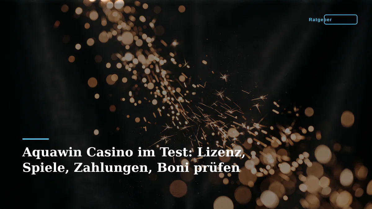 Aquawin Casino im Test: Lizenz, Spiele, Zahlungen, Boni prüfen