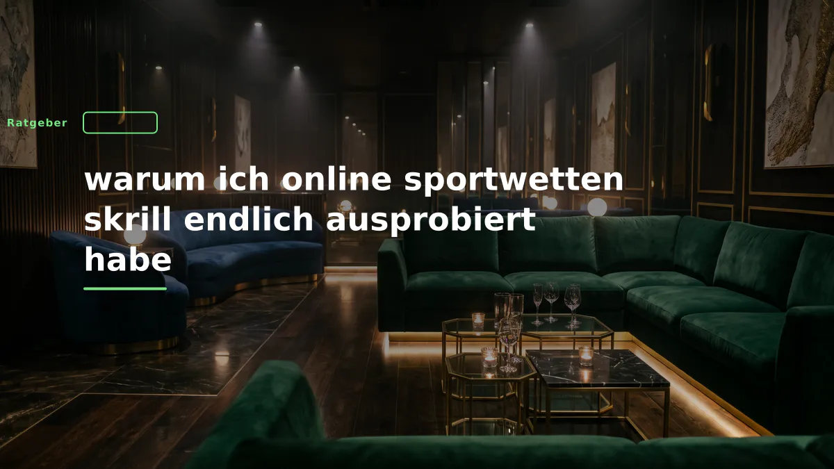 warum ich online sportwetten skrill endlich ausprobiert habe