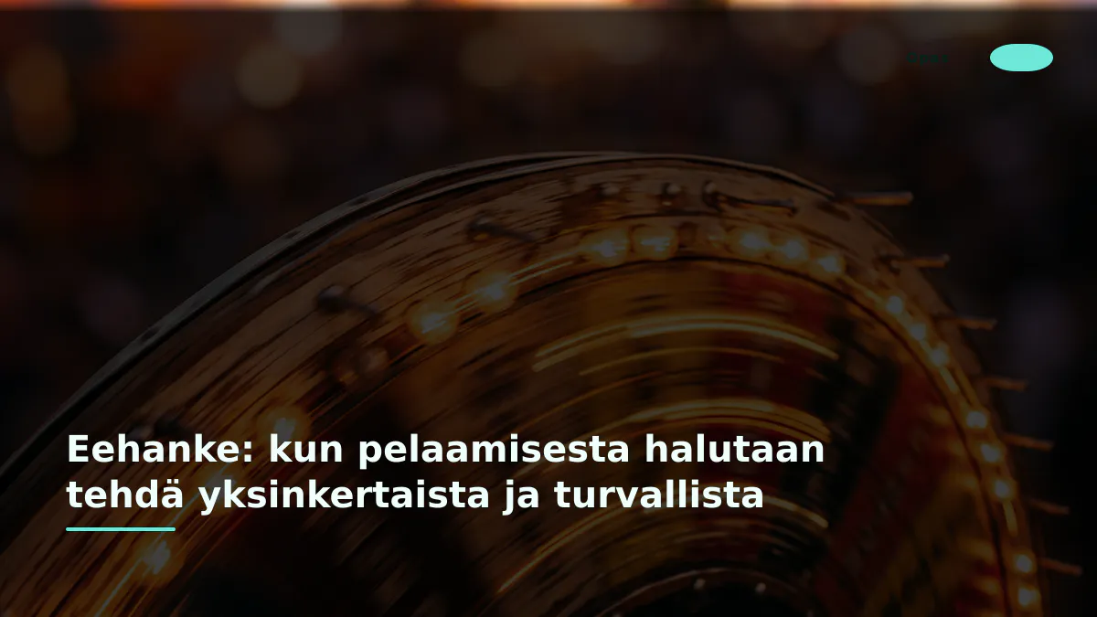 Eehanke: kun pelaamisesta halutaan tehdä yksinkertaista ja turvallista