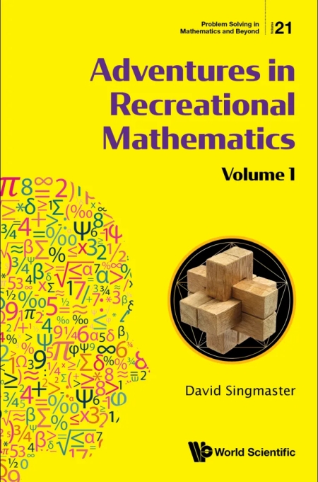 Adventures In Recreational Mathematics - Volume 1