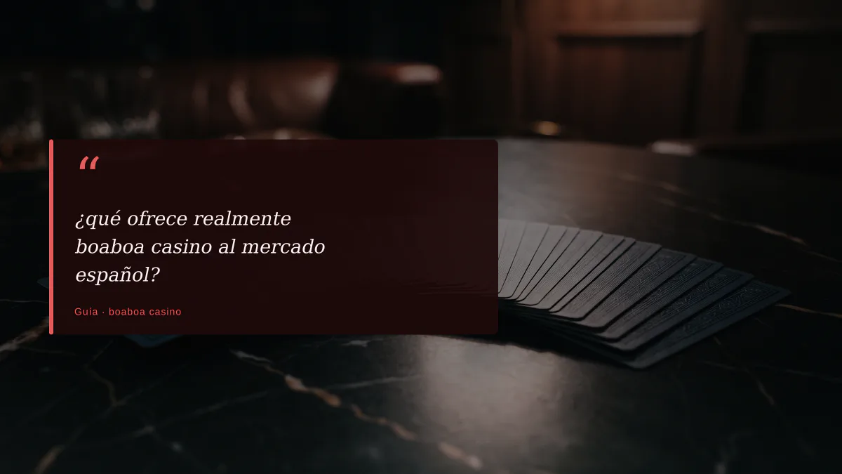 ¿qué ofrece realmente boaboa casino al mercado español?