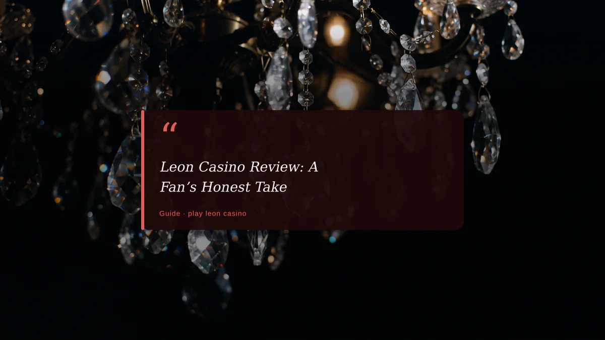 Leon Casino Review: A Fan’s Honest Take