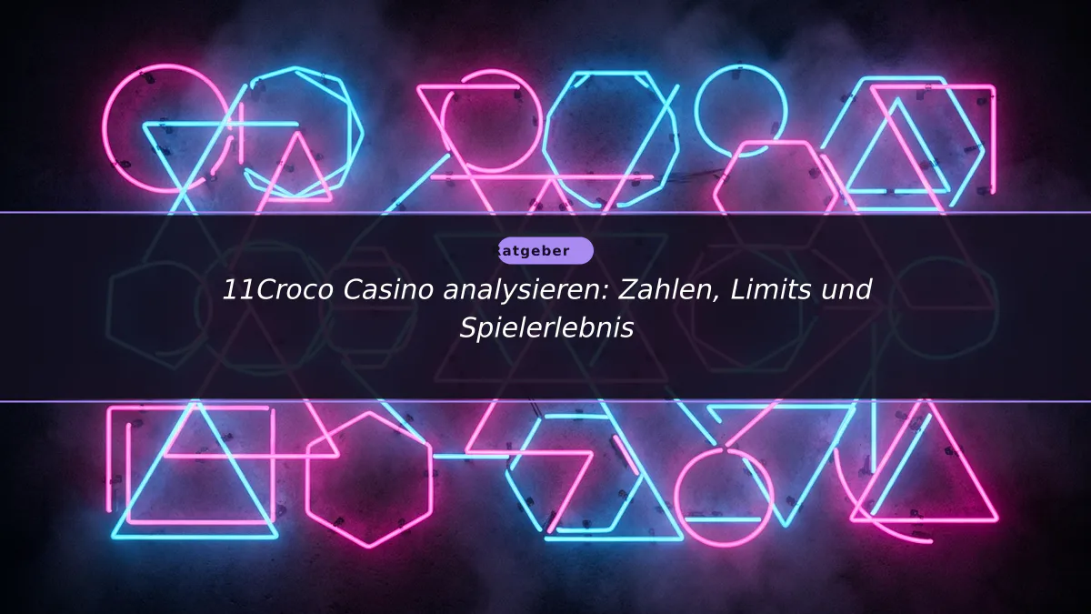 11Croco Casino analysieren: Zahlen, Limits und Spielerlebnis