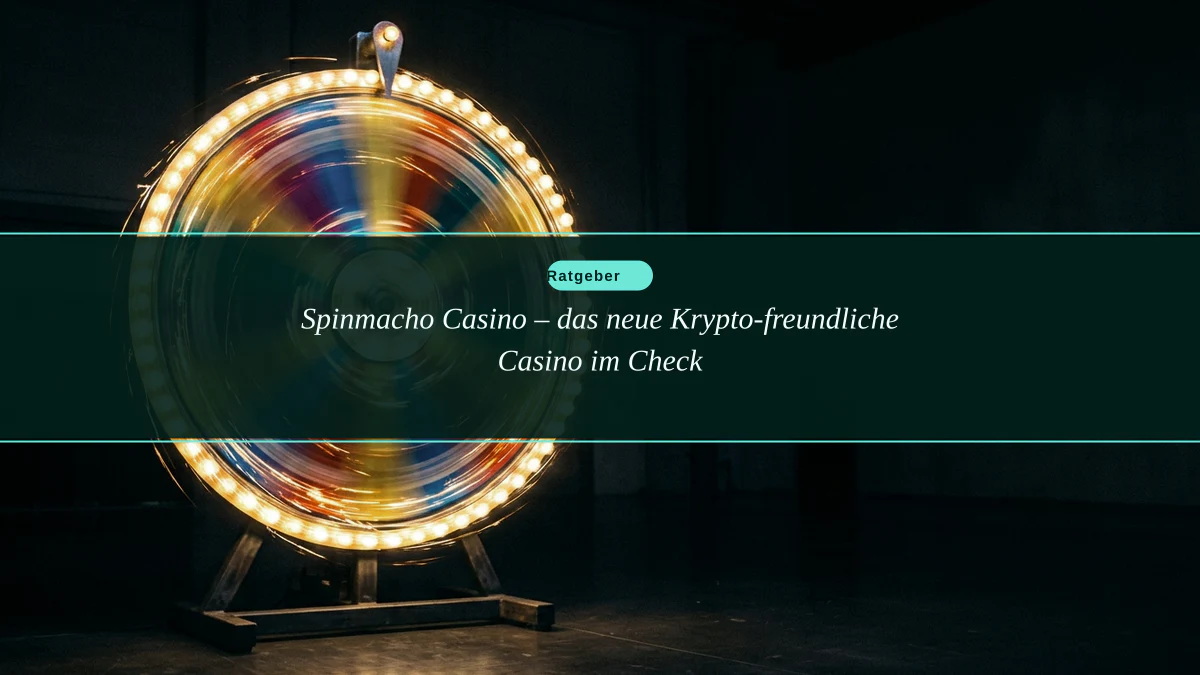 Spinmacho Casino – das neue Krypto-freundliche Casino im Check
