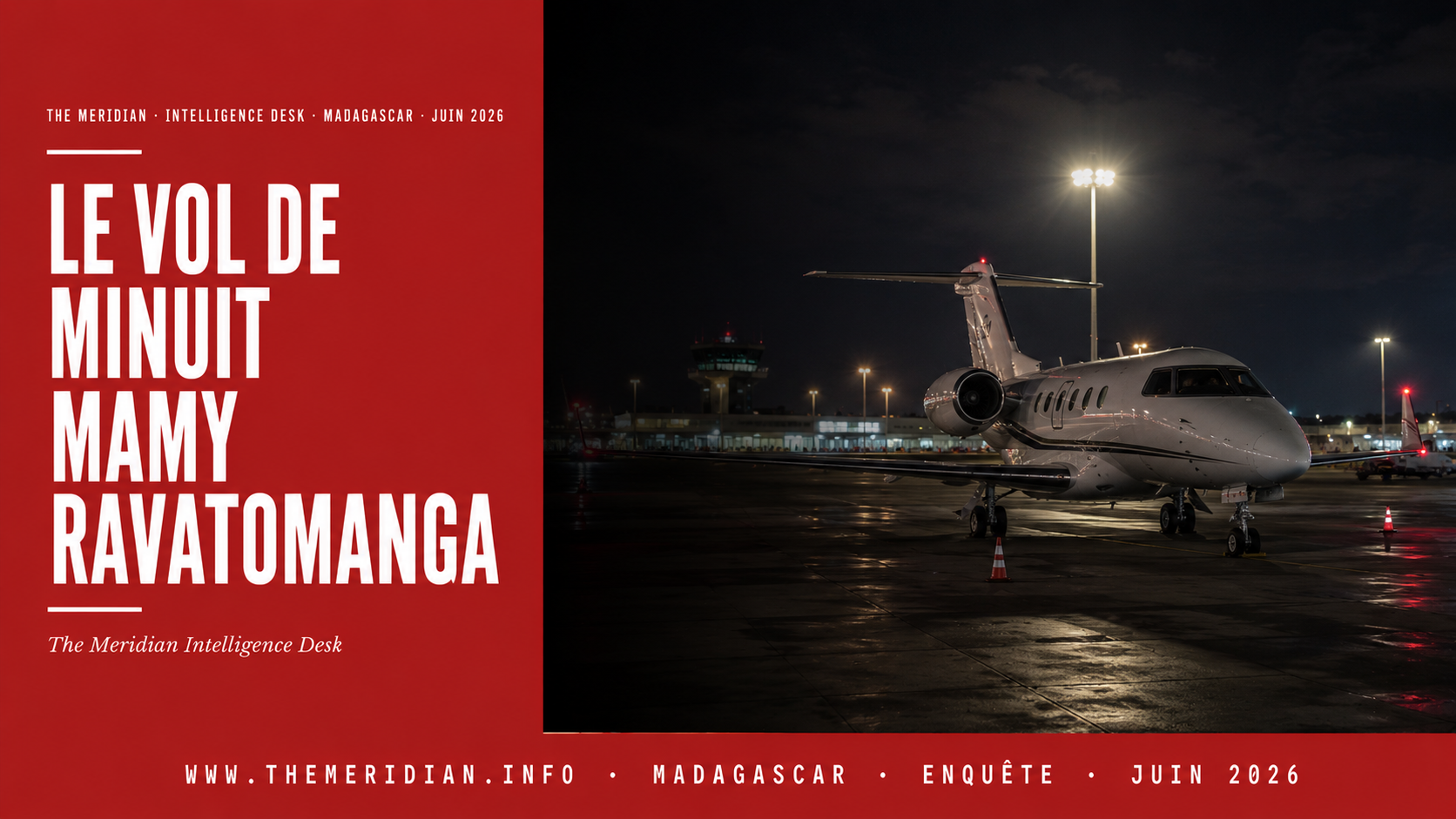 Mamy Ravatomanga Madagascar Fuite Jet Privé Maurice Arrestation FCC Blanchiment The Meridian