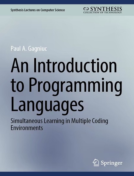 An Introduction to Programming Languages: Simultaneous Learning in Multiple Coding Environments (Synthesis Lectures)