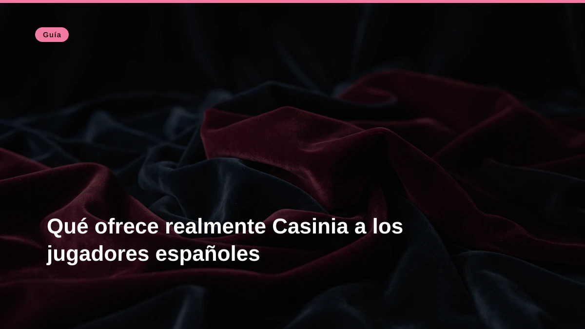 Qué ofrece realmente Casinia a los jugadores españoles