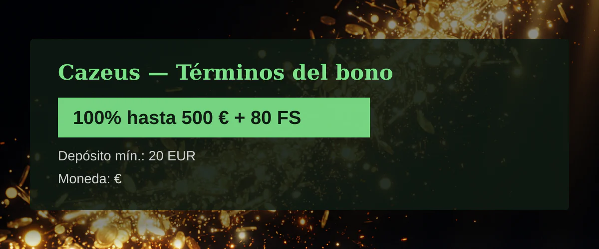 Cazeus — Términos del bono: 100% hasta 500 € + 80 FS Cazeus — Términos del bono: 100% hasta 500 € + 80 FS