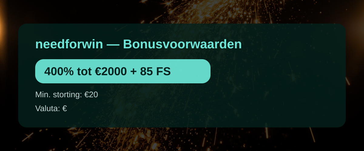 needforwin � Bonusvoorwaarden: 400% tot �2000 + 85 FS