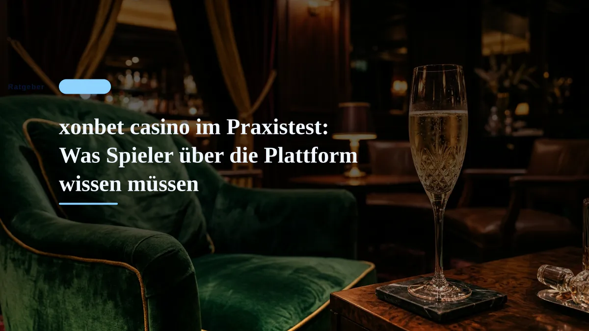 xonbet casino im Praxistest: Was Spieler über die Plattform wissen müssen