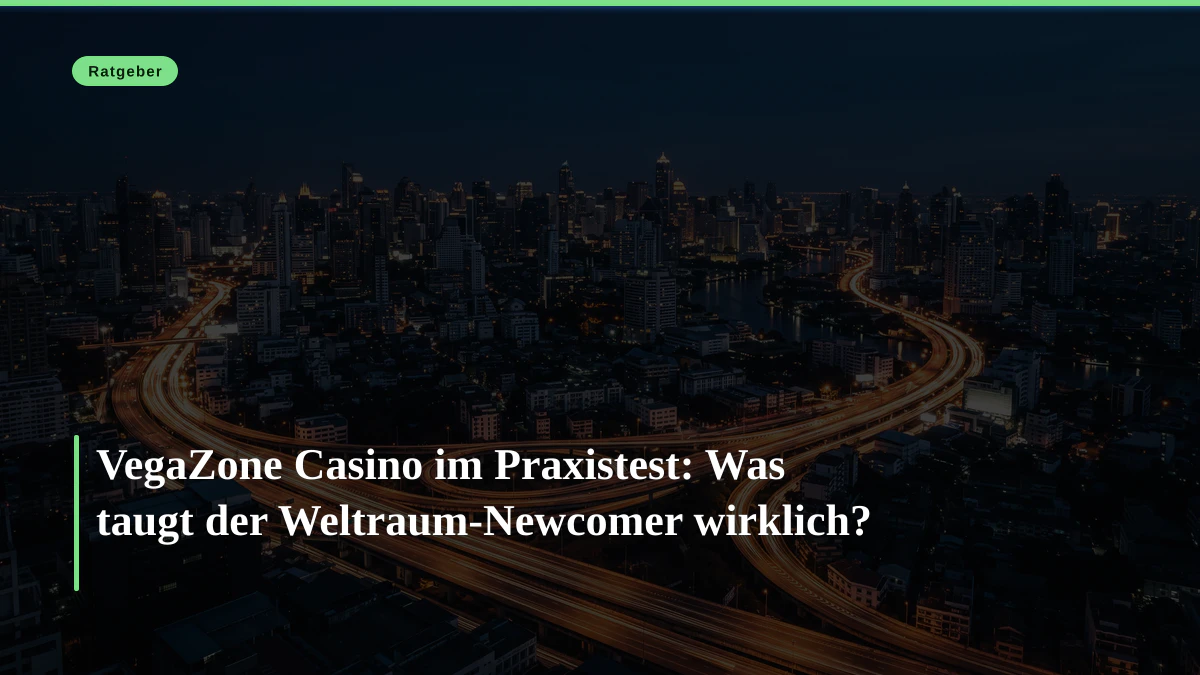 VegaZone Casino im Praxistest: Was taugt der Weltraum-Newcomer wirklich?