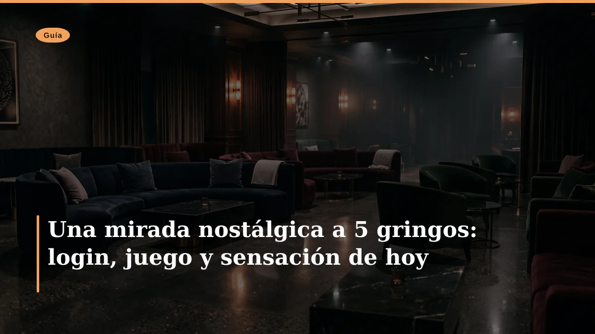 Una mirada nostálgica a 5 gringos: login, juego y sensación de hoy