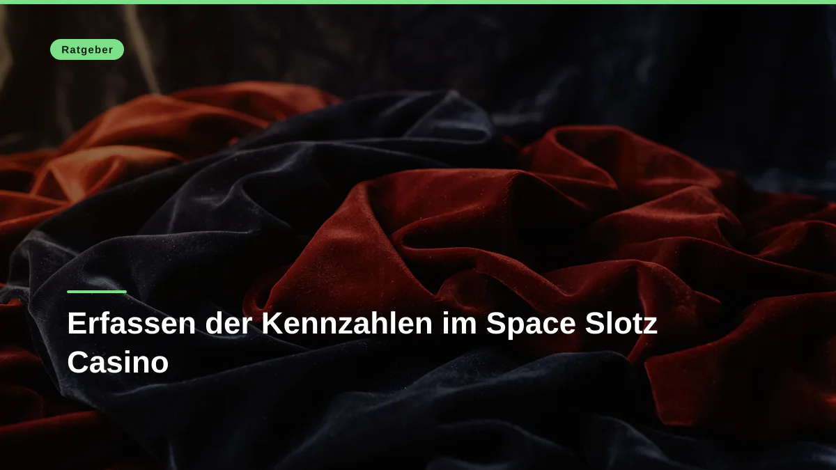 Erfassen der Kennzahlen im Space Slotz Casino