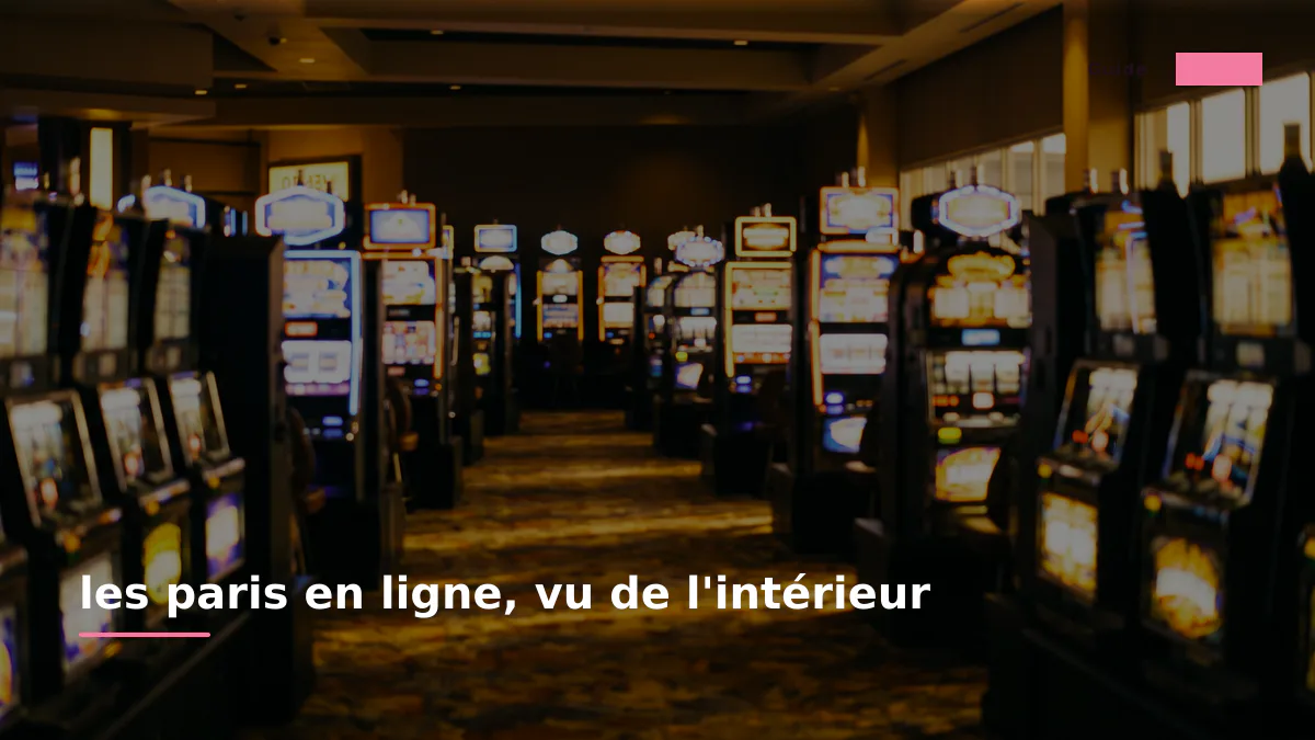 les paris en ligne, vu de l'intérieur