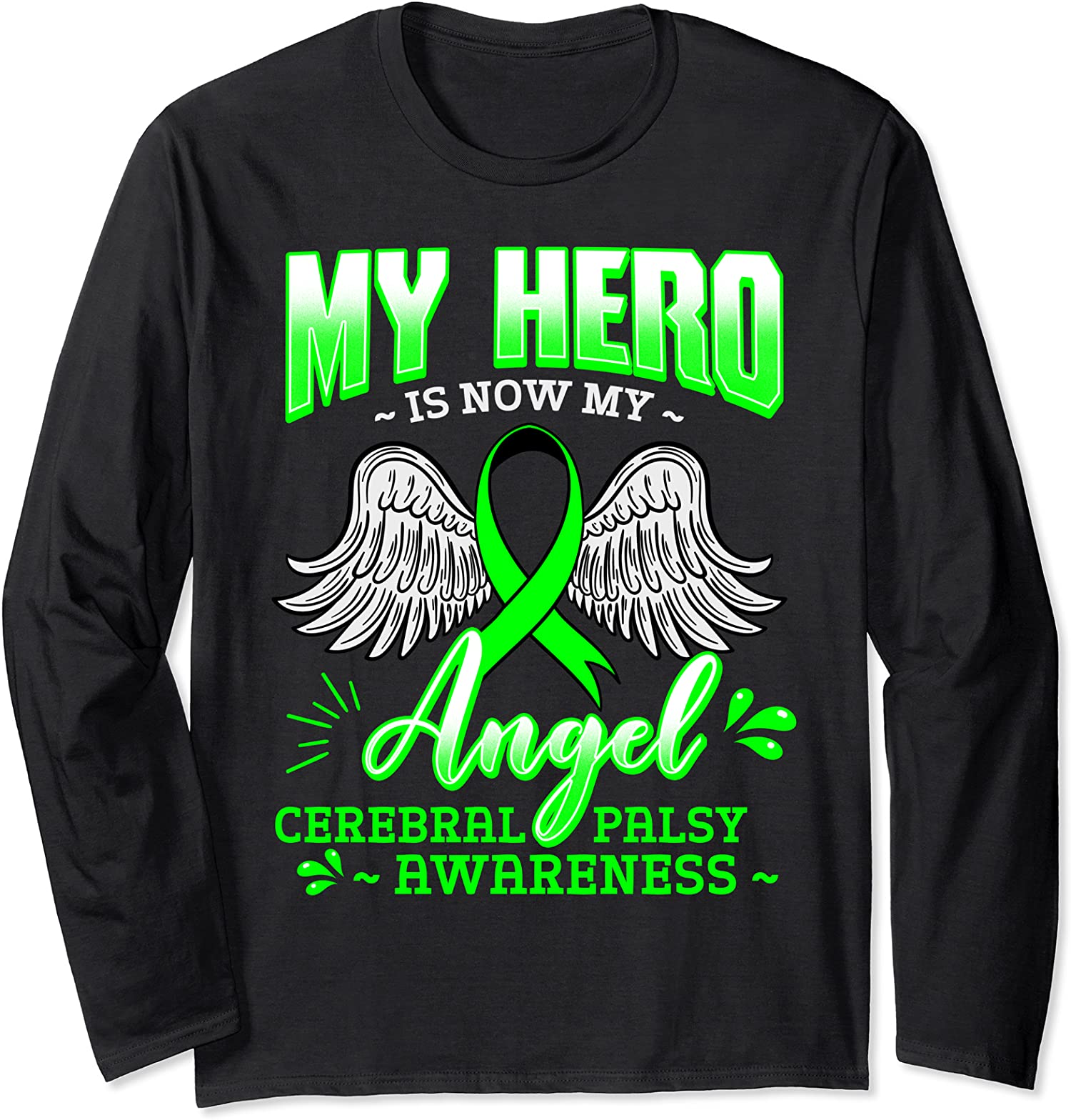My Hero Is Now My Angel Cerebral Palsy Neurologists Long Sleeve T-Shirt