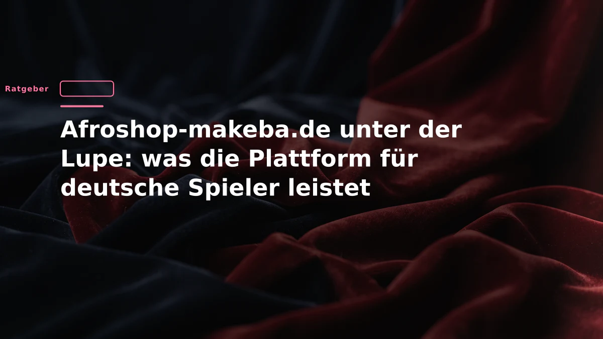 Afroshop-makeba.de unter der Lupe: was die Plattform für deutsche Spieler leistet