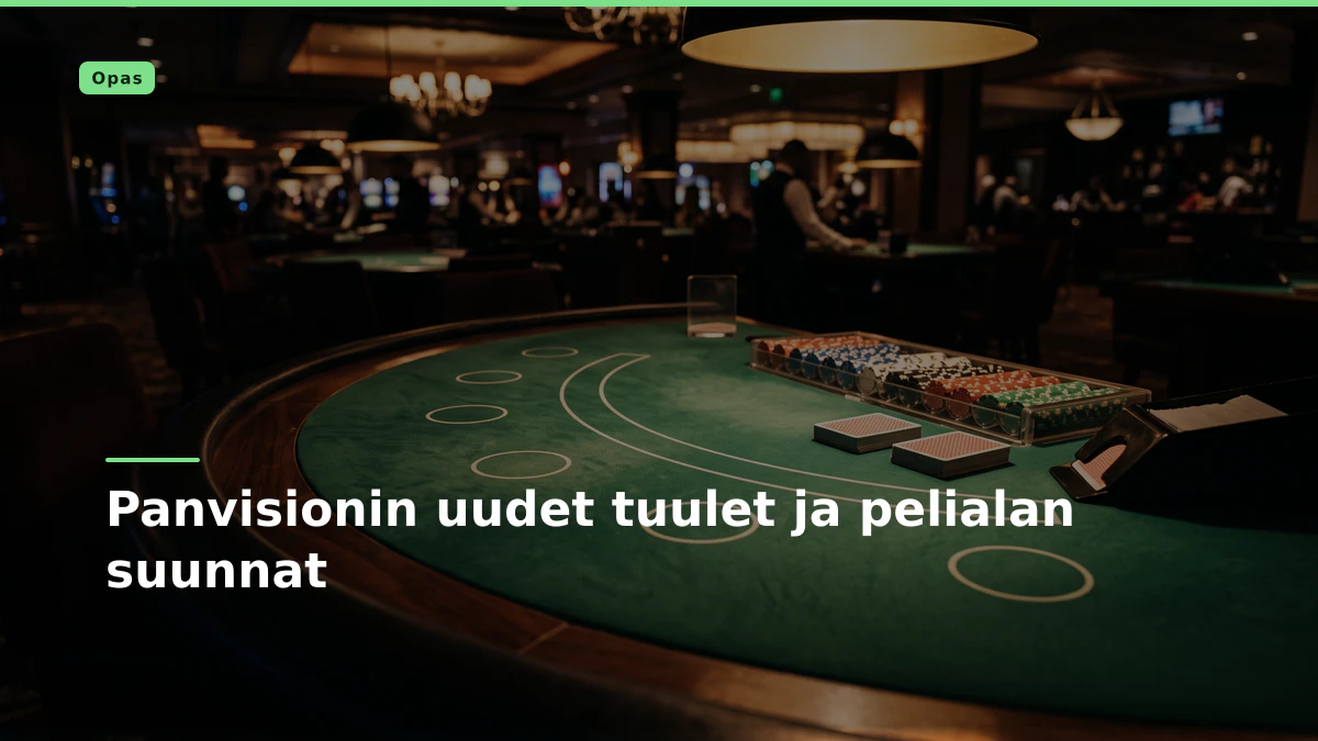 Panvisionin uudet tuulet ja pelialan suunnat
