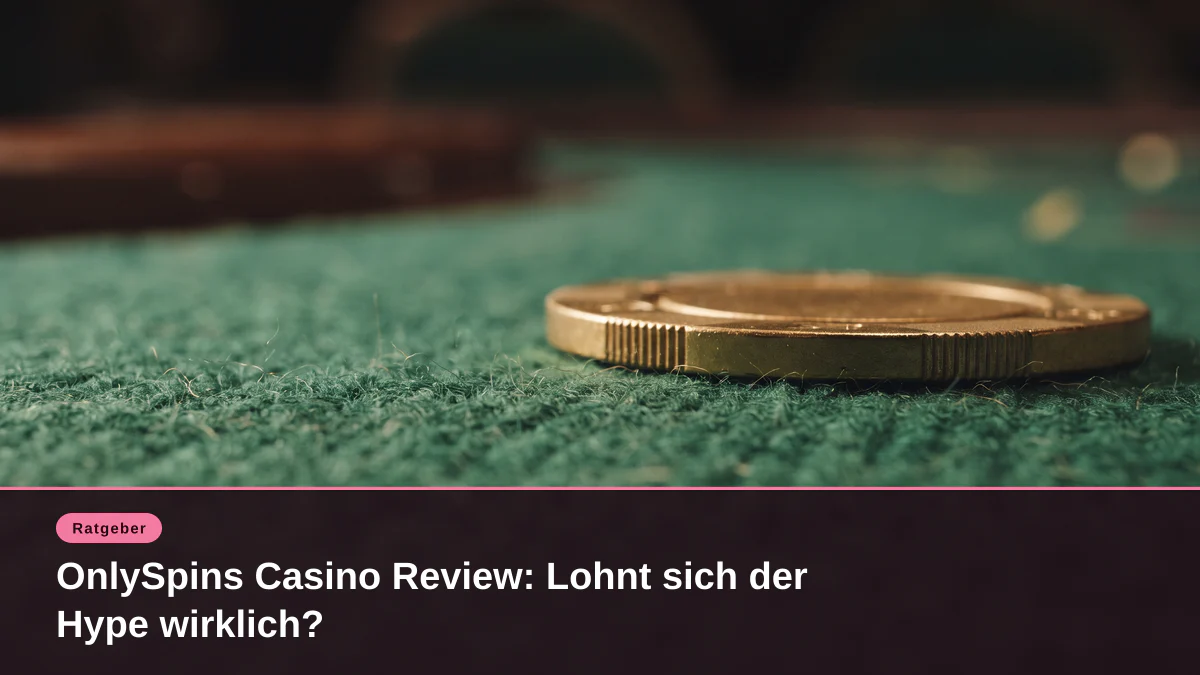 OnlySpins Casino Review: Lohnt sich der Hype wirklich?