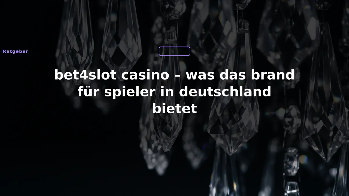 bet4slot casino – was das brand für spieler in deutschland bietet