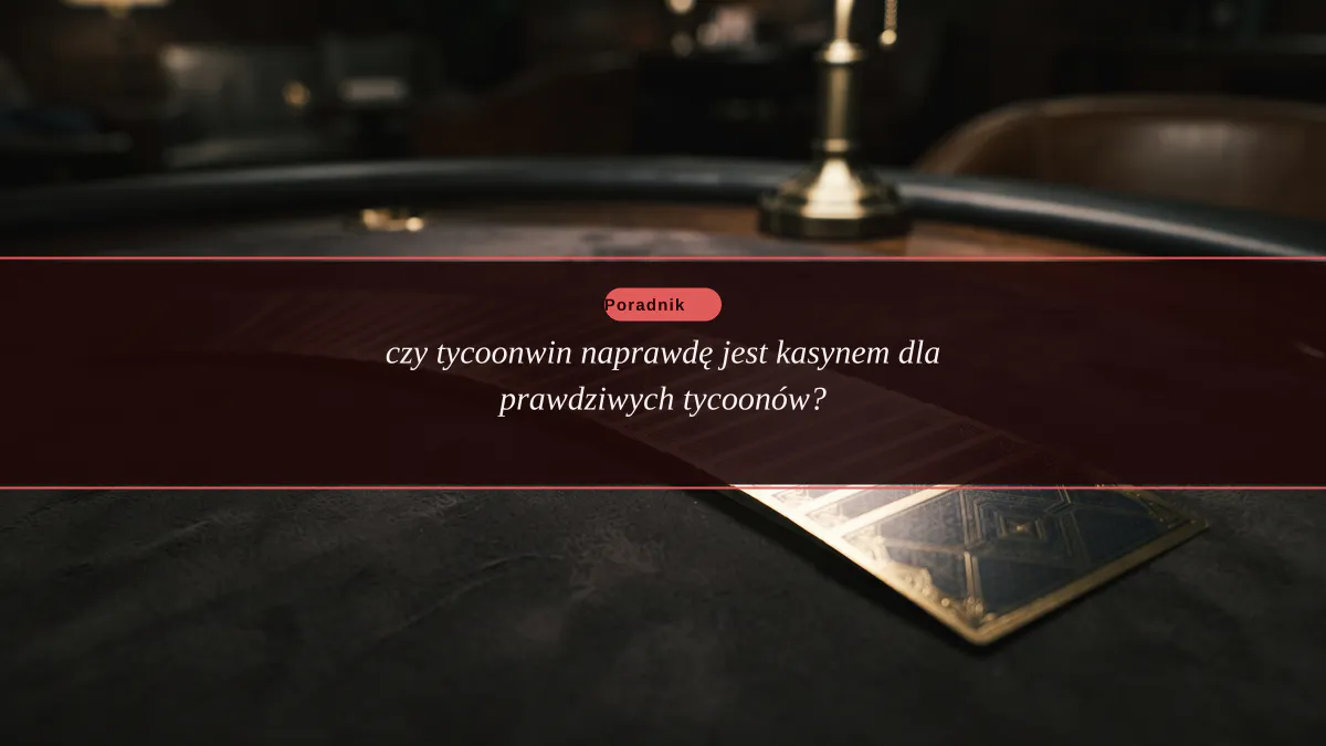 czy tycoonwin naprawdę jest kasynem dla prawdziwych tycoonów?