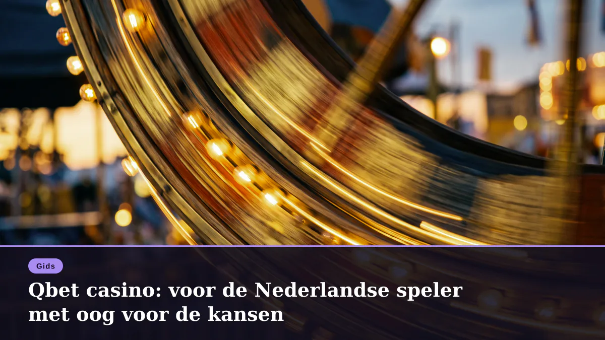 Qbet casino: voor de Nederlandse speler met oog voor de kansen