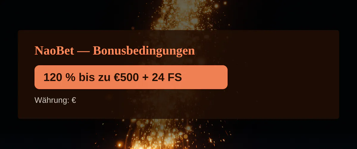 NaoBet — Bonusbedingungen: 120 % bis zu €500 + 24 FS