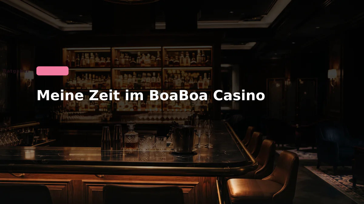 Meine Zeit im BoaBoa Casino