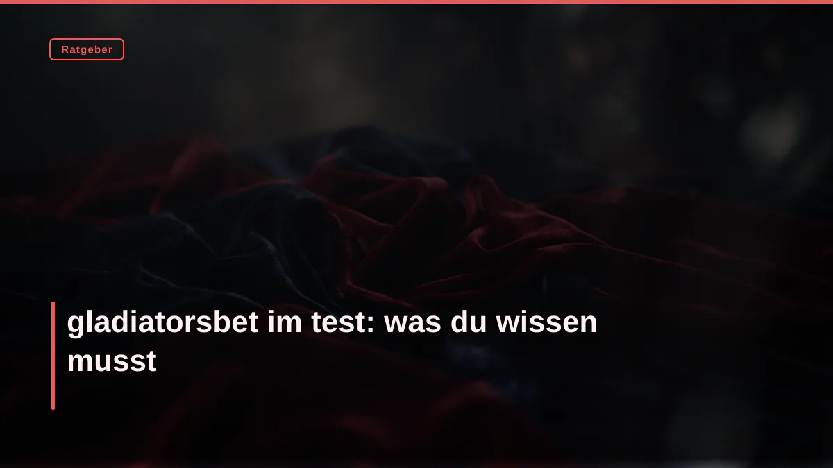 gladiatorsbet im test: was du wissen musst