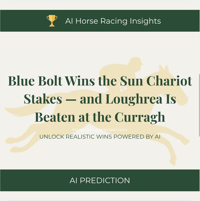Blue Bolt Wins the Sun Chariot Stakes — and Loughrea Is Beaten at the Curragh