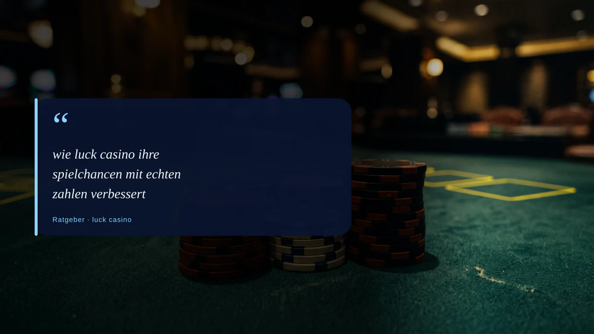 wie luck casino ihre spielchancen mit echten zahlen verbessert