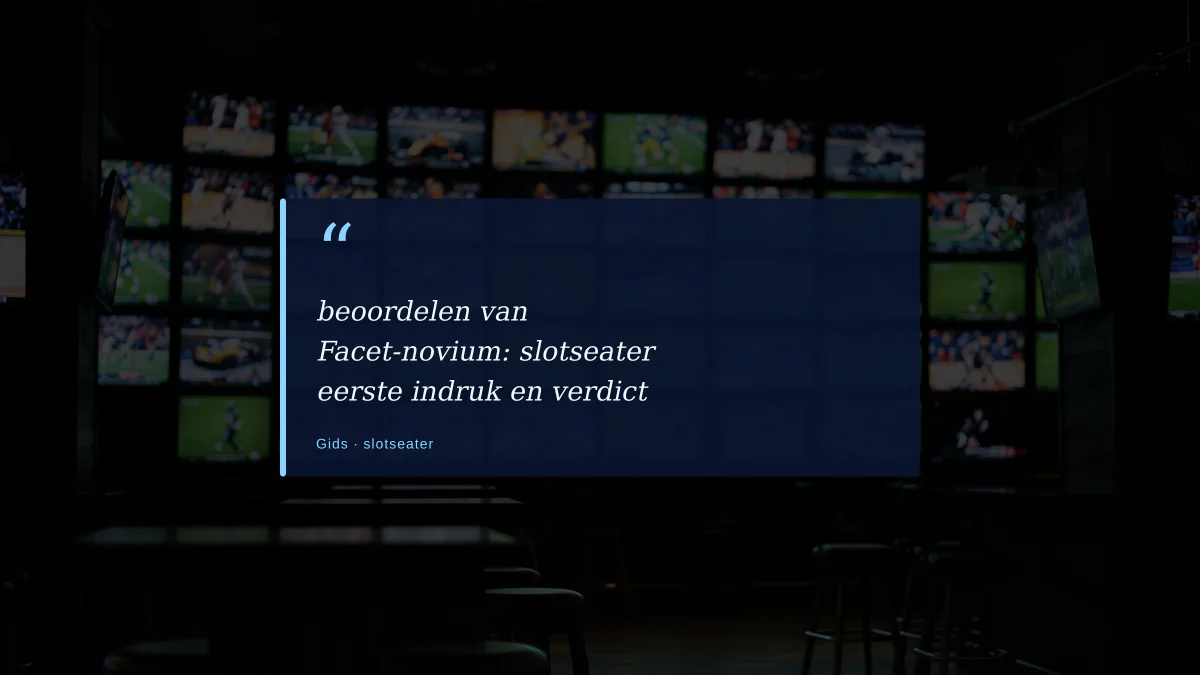 beoordelen van Facet-novium: slotseater eerste indruk en verdict