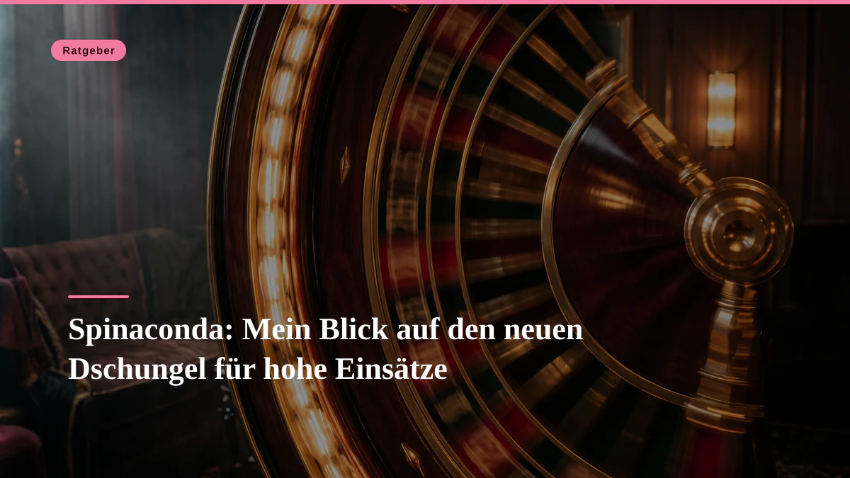 Spinaconda: Mein Blick auf den neuen Dschungel für hohe Einsätze