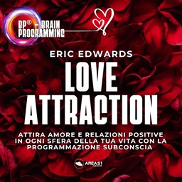 Eric Edwards – BP® – Brain Programming. Love Attraction (2025) (mp3 – 128 kbps)