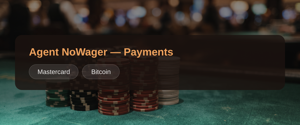 Agent NoWager — Payments: Mastercard, Bitcoin Agent NoWager — Payments: Mastercard, Bitcoin