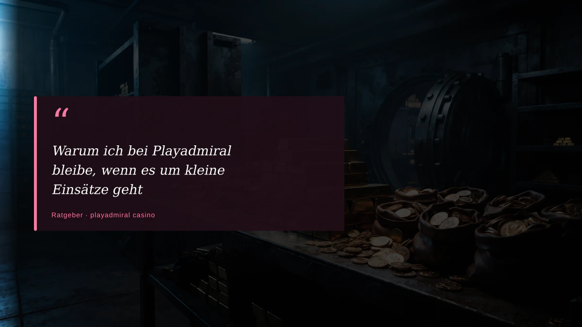 Warum ich bei Playadmiral bleibe, wenn es um kleine Einsätze geht