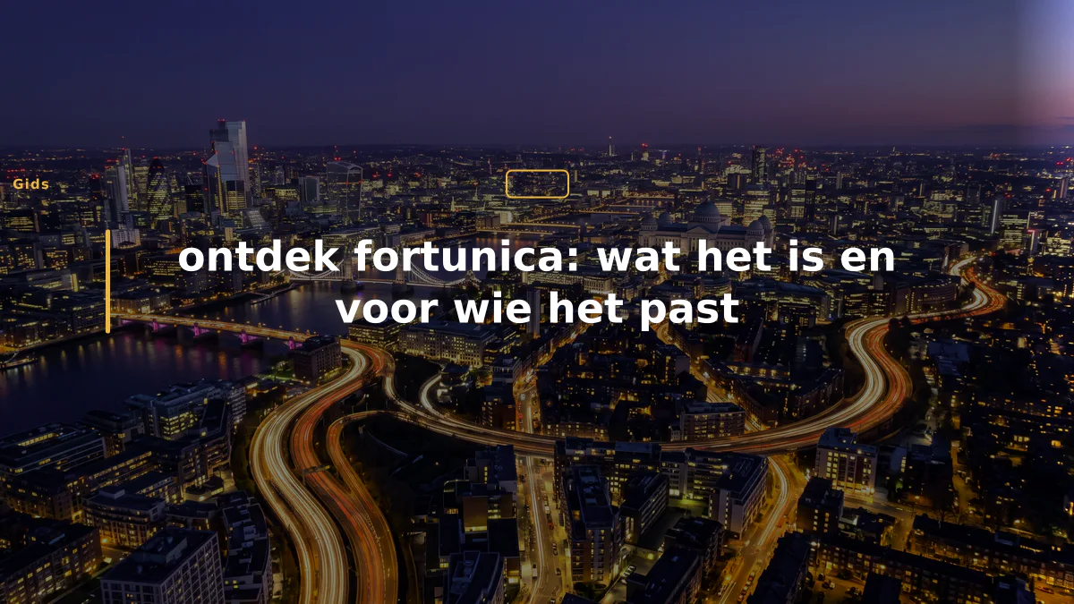 ontdek fortunica: wat het is en voor wie het past