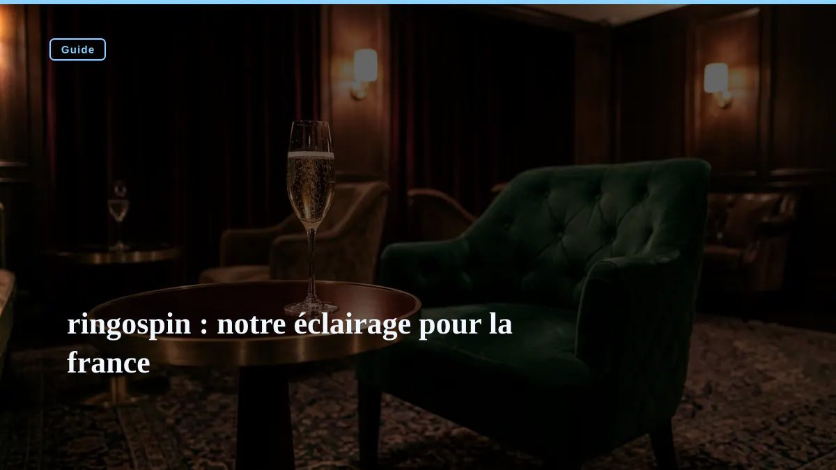 ringospin : notre éclairage pour la france