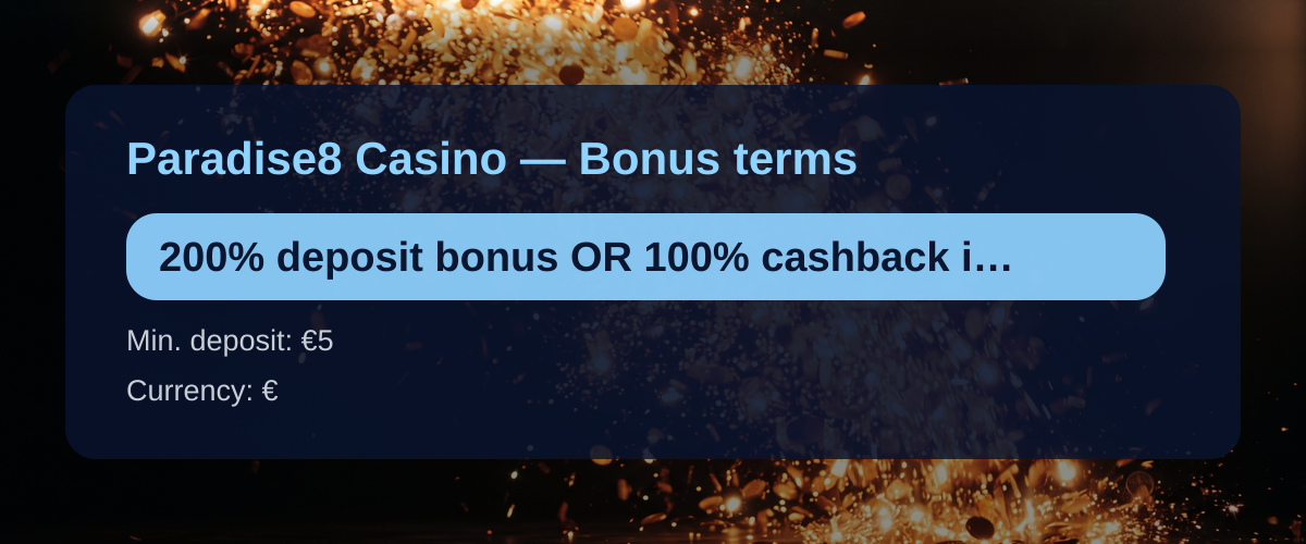 Paradise8 Casino — Bonus terms: 200% deposit bonus OR 100% cashback insurance + 888 FS