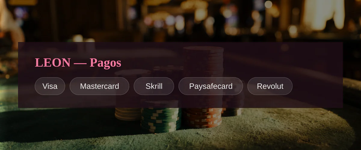 LEON &mdash; Pagos: Visa, Mastercard, Skrill, Paysafecard, Revolut