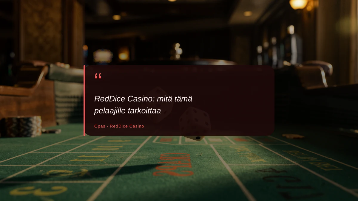 RedDice Casino: mitä tämä pelaajille tarkoittaa
