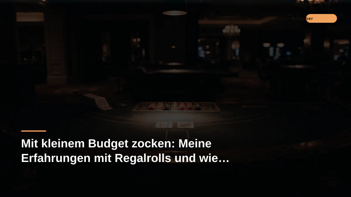 Mit kleinem Budget zocken: Meine Erfahrungen mit Regalrolls und wie ich jeden Euro strecke