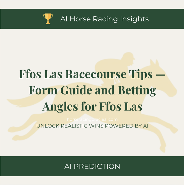Ffos Las Racecourse Tips — Form Guide and Betting Angles for Ffos Las