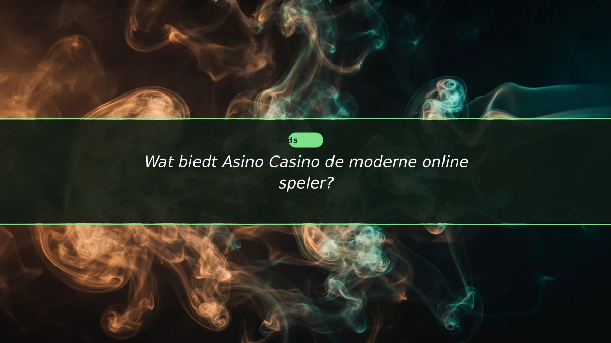 Wat biedt Asino Casino de moderne online speler?